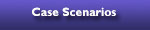 Case Scenarios